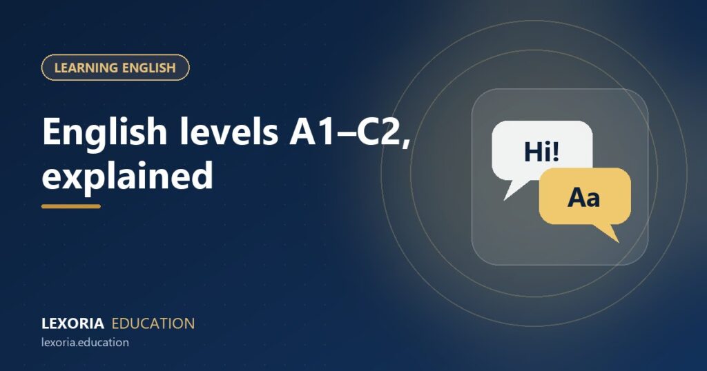 CEFR English levels explained: what A1, A2, B1, B2, C1 and C2 mean